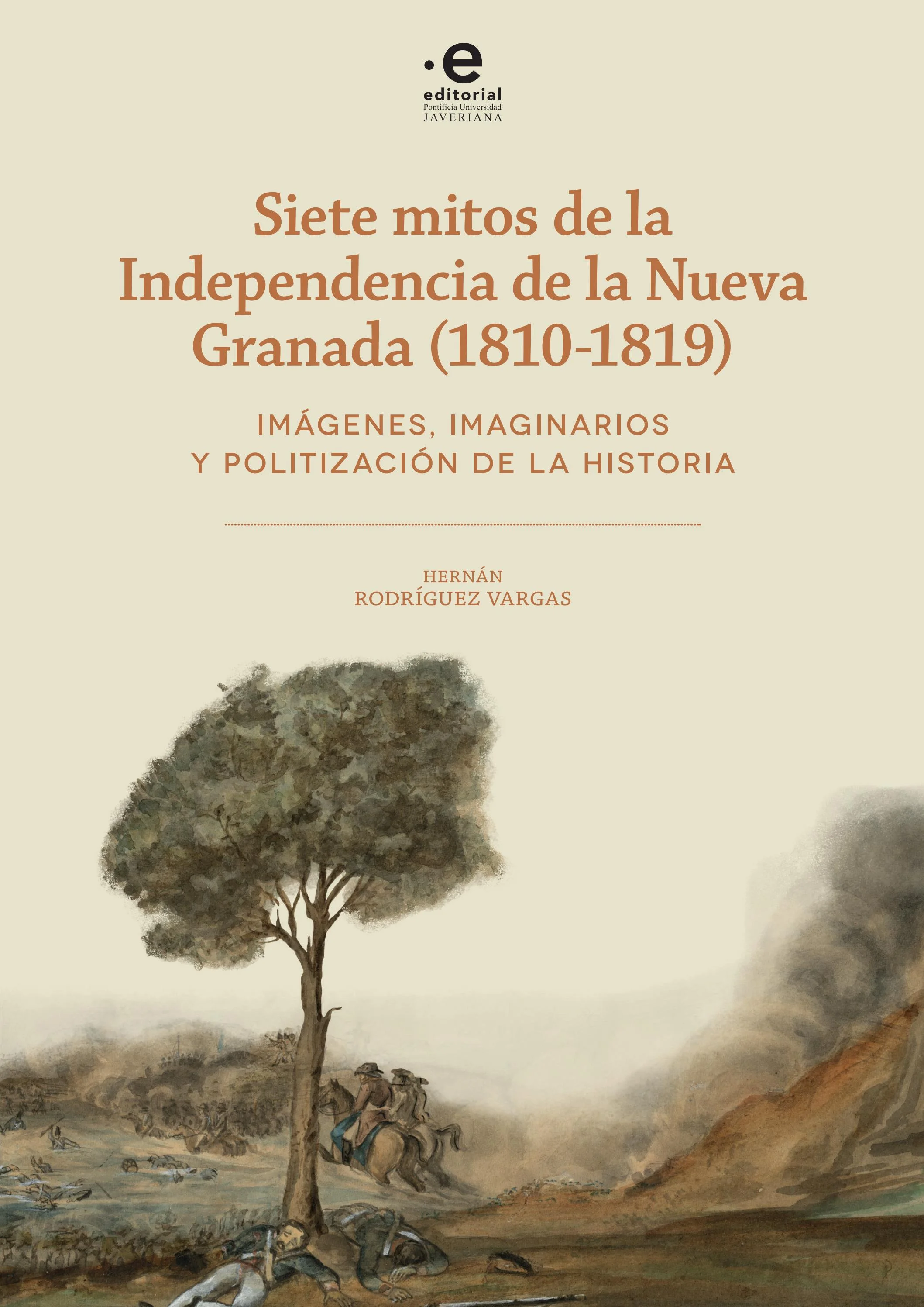 Siete mitos de la Independencia de la Nueva Granada (1810-1819)